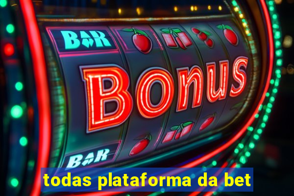 todas plataforma da bet